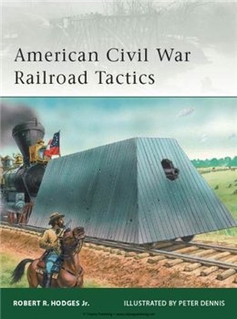 American Civil War Railroad Tactics (Osprey Elite 171)