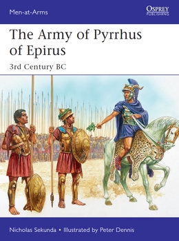 The Army of Pyrrhus of Epirus: 3rd Century BC (Osprey Men-at-Arms 528)