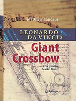 Leonardo da Vincis Giant Crossbow