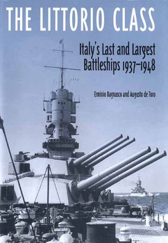 The Littorio Class: Italy’s Last and Largest Battleships