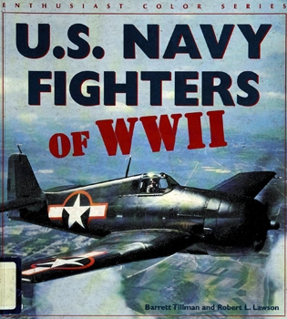 U.S. Navy Fighters of WW II (Enthusiast Color Series)