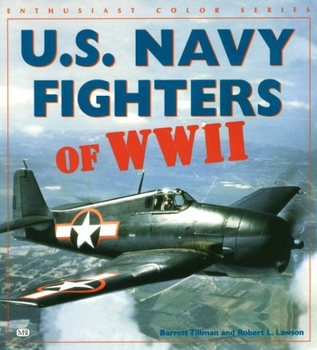 U.S. Navy Fighters of WWII (Enthusiast Color Series)