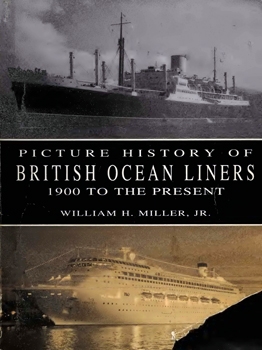 Picture History of British Ocean Liners: 1900 to the Present