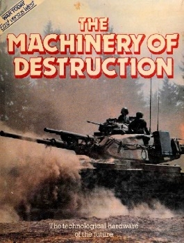 The Machinery of Destruction (War today East versus West)