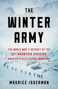 The Winter Army: The World War II Odyssey of the 10th Mountain Division, America's Elite Alpine Warriors