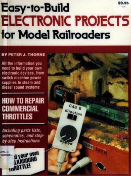 Easy-to-Build Electronic Projects for Model Railroaders