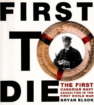 First to Die: The First Canadian Navy Casualties in the First World War