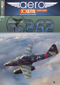 Messerschmitt Me 262 (Aero Journal Hors-Serie №34)