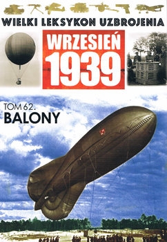 Balony (Wielki Leksykon Uzbrojenia Wrzesien 1939 Tom 62)
