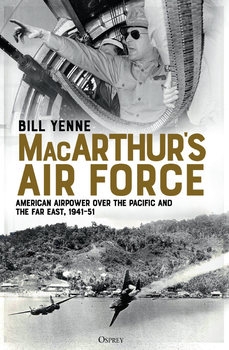 MacArthurs Air Force: American Airpower over the Pacific and the Far East, 1941-1951 (Osprey General Aviation)