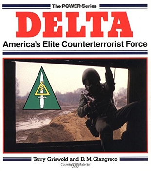 Delta, Americas Elite Counterterrorist Force (The Power Series)