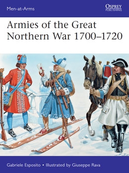 Armies of the Great Northern War 1700-1720 (Osprey Men-at-Arms 529)