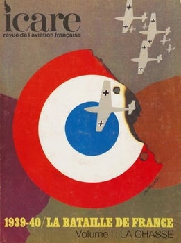 La Bataille de France 1939-1940 Volume I: La Chasse (Icare 54)
