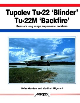 Tupolev Tu-22 "Blinder" Tu-22M "Backfire": Russia's Long Range Supersonic Bombers (AeroFax)