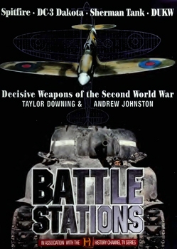 Battle Stations: Decisive Weapons of the Second World War