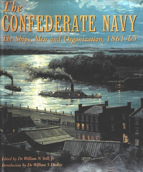 The Confederate Navy: The Ships, Men, and Organization, 1861-1865