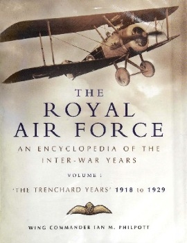 The Royal Air Force: An Encyclopedia of the Inter-War Years - Volume I