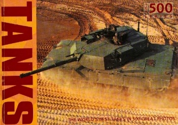 Tanks: The World's Best Tanks in 500 Great Photos (The 500 Series)