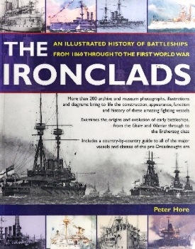 The Ironclads: An Illustrated History of Battleships from 1860 to WWI