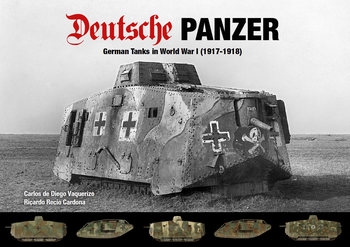Deutsche Panzer: German Tanks in World War I (1917-1918)