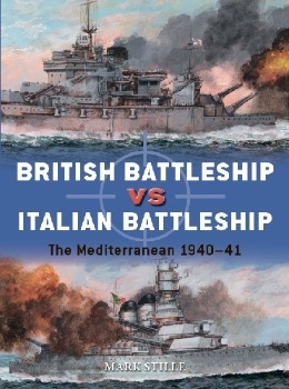 British Battleship vs Italian Battleship: The Mediterranean 1940-41 (Osprey Duel 101)