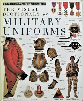 The Visual Dictionary of Military Uniforms (DK Eyewitness)