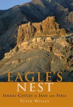 The Eagles Nest Ismaili Castles in Iran and Syria