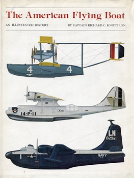 The American Flying Boat: An Illustrated History