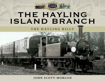 The Hayling Island Branch: The Hayling Billy