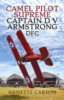 Camel Pilot Supreme: Captain D. V. Armstrong DFC