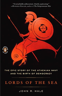 Lords of the Sea: The Epic Story of the Athenian Navy and the Birth of Democracy 