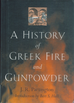 A History of Greek Fire and Gunpowder