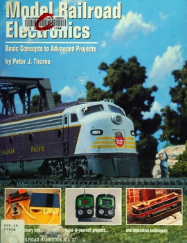 Model Railroad Electronics: Basic Concepts to Advanced Projects