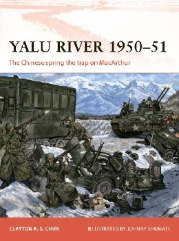 Yalu River 1950-51: The Chinese spring the trap on MacArthur (Osprey Campaign 346)