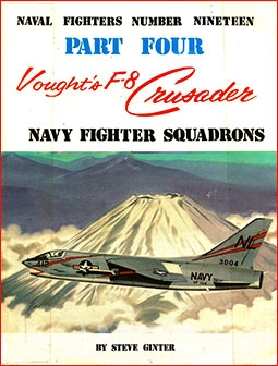 Vought's F-8 Crusader. Part Four: Navy Fighter Squadrons (Naval Fighters Series No 19)