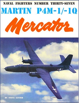 Martin P4M-1/-1Q Mercator (Naval Fighters Series No 37)