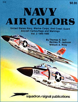 Squadron/Signal Publications 6157: Navy Air Colors: United States Navy, Marine Corps, and Coast Guard Aircraft Camouflage and Markings, Vol. 2, 1945-1985