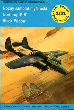 Nocny samolot mysliwski Northrop P-61 Black Widow [Typy Broni i Uzbrojenia 101]