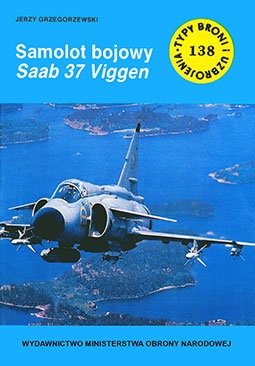 Samolot bojowy Saab 37 VIGGEN [Typy Broni i Uzbrojenia 138]