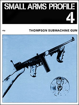 Small Arms Profile 04 - Thompson Submachune Gun