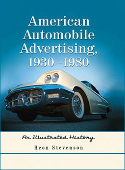 American Automobile Advertising, 1930-1980 An Illustrated History