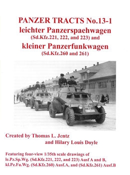 Leichter Panzerspaehwagen (Sd.Kfz.221, 222, and 223) and Kleiner Panzerfunkwagen (Sd.Kfz.260 and 161) (Panzer Tracts No.13-1)
