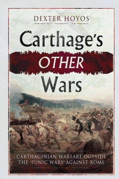 Carthage's other Wars: Carthaginian Warfare otside the "Punic Wars" against Rome