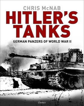 Hitler's Tanks: German Panzers of World War II