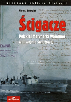 Scigacze Polskiej Marynarki Wojennej w II wojnie swiatowej (Nieznane oblicza historii)