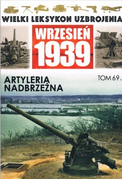 Artyleria nadbrze&#380;na (Wielki Leksykon Uzbrojenia. Wrzesien 1939 Tom 69)