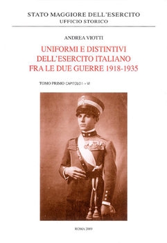 Uniformi e Ddistintivi DellEsercito Italiano fra le due Guerre 1918-1935 Tomo I