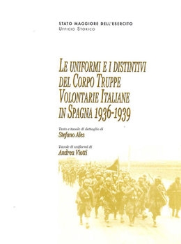 Le Uniformi e i Distintivi del Corpo Truppe Volontarie Italiana in Spagna 1936-1939