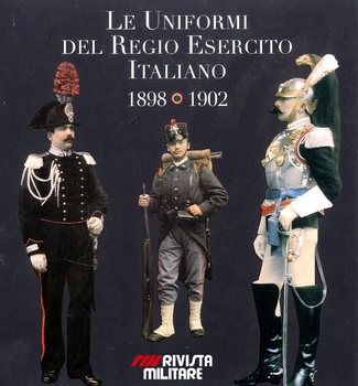 Le Uniformi del Regio Esercito Italiano 1898-1902