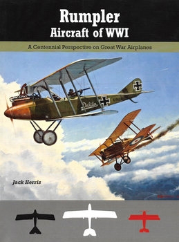 Rumpler Aircraft of WWI (Great War Aviation Centennial Series 11)